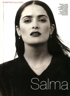 Magazine: Glamour - Photographer: Michel Comte - Model: Salma Hayek - Location: Los Angeles - Make-up: Yasuo - Hair: Pier Giuseppe Moroni